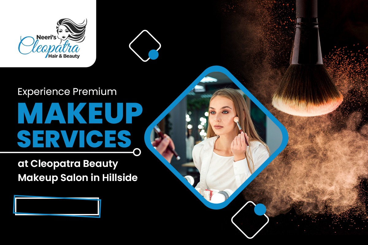 Experience Premium Makeup Services at Cleopatra Hair & Beauty Makeup Salon in Hillside