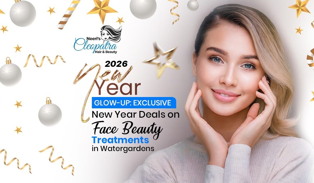 2026 New Year Glow-Up: Exclusive New Year Deals on Face Beauty Treatments in Watergardens