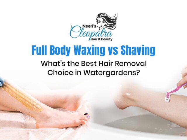 Full Body Waxing vs Shaving: What’s the Best Hair Removal Choice in Watergardens?