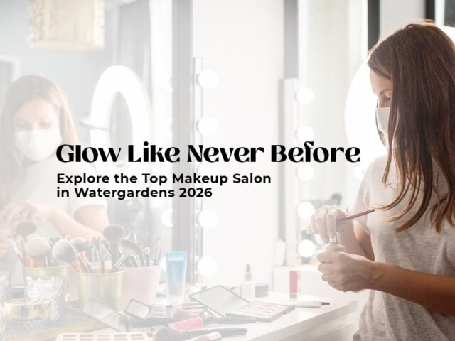 Glow Like Never Before: Explore the Top Makeup Salon in Watergardens 2026